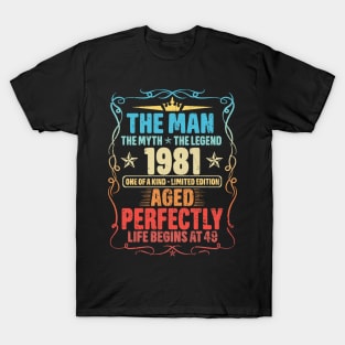 1981 The Man The Myth The Legend Aged Perfectly Life Begins At 49 T-Shirt